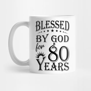 Blessed By God For 80 Years Mug